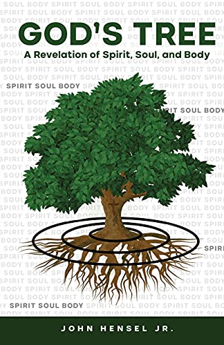 God's Tree: A Revelation Of Spirit, Soul, And Body