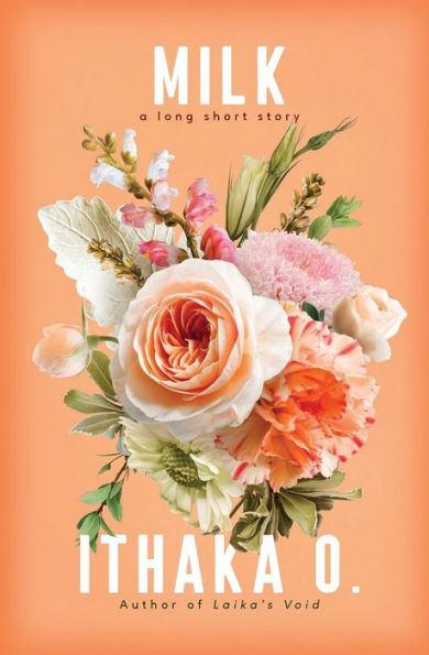 Milk: A Long Short Story - 9781637930854