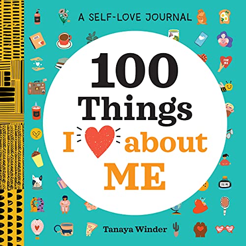 A Self-Love Journal: 100 Things I Love About Me (100 Things I Love About You)