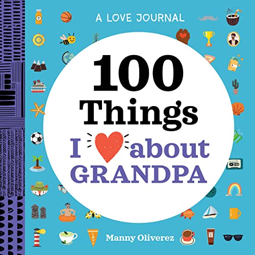 A Love Journal: 100 Things I Love About Grandpa