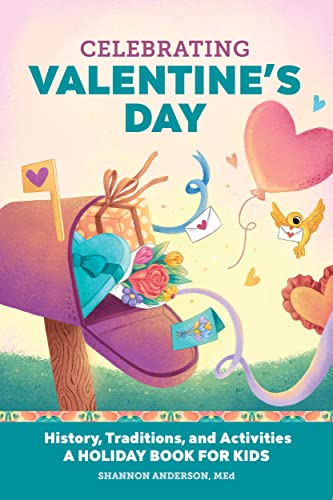 Celebrating Valentine's Day: History, Traditions, and Activities ?? A Holiday Book for Kids (Holiday Books for Kids)