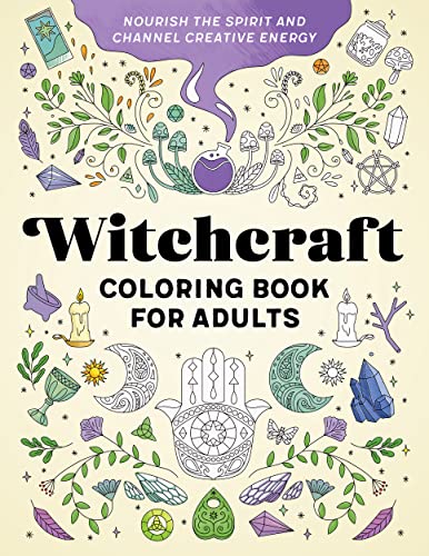 Witchcraft Coloring Book For Adults : Nourish The Spirit And Channel Creative Energy