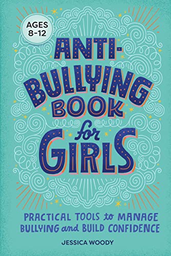 Anti-Bullying Book For Girls : Practical Tools To Manage Bullying And Build Confidence