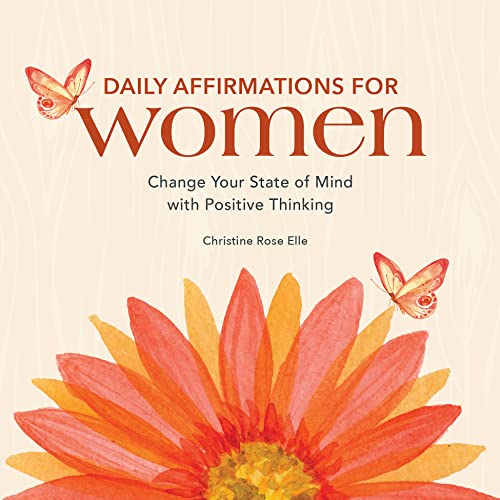 Daily Affirmations Fur Women : Change Your State Of Mind With Positive Thinking - 9781638079767