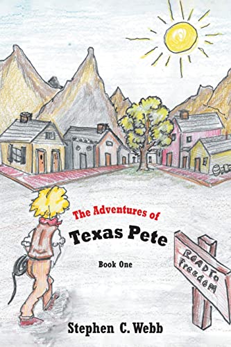 The Adventures Of Texas Pete : The Road To Freedom: Book One - 9781638147435