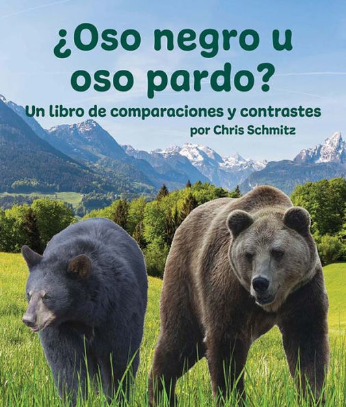 ¿Oso Negro U Oso Pardo? Un Libro De Comparaciones Y Contrastes (Spanish Edition) (Un Libro De Comparaciones Y Contrastes/ A Compare And Contrast Book)