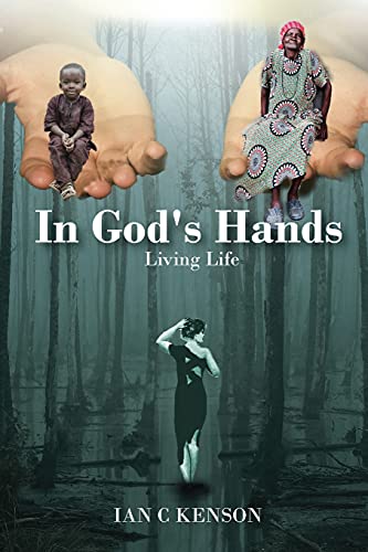 In God's Hands: Living Life - 9781638210238
