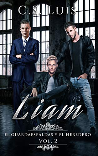 Liam: El Guardaespaldas Y El Heredero Vol. 2