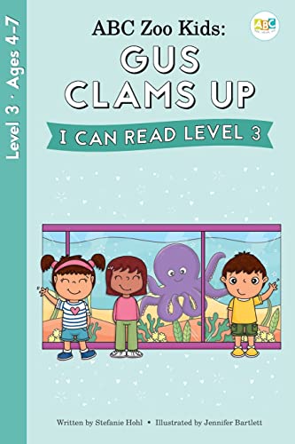 Abc Zoo Kids: Gus Clams Up I Can Read Level 3 (Abc See, Hear, Do)