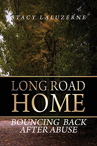 Long Road Home : Bouncing Back After Abuse