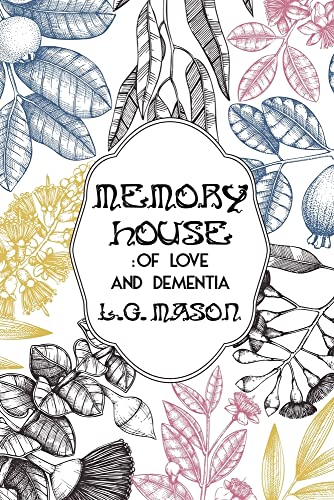 Memory House : Of Love And Dementia