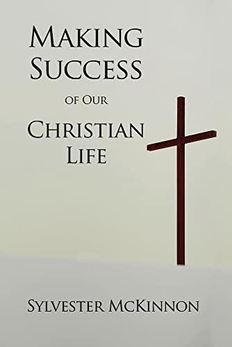 Making Success of Our Christian Life