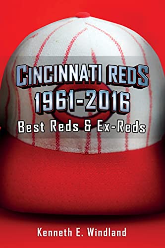 Cincinnati Reds 1961-2016: Best Reds & Ex-Reds - 9781638710899