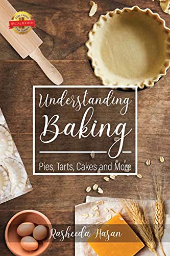Understanding Baking: Pies, Tarts, Cakes And More - 9781638711186