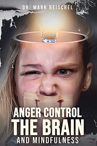 Anger Control, The Brain, And Mindfulness