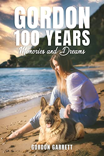 Gordon 100 Years- Memories And Dreams