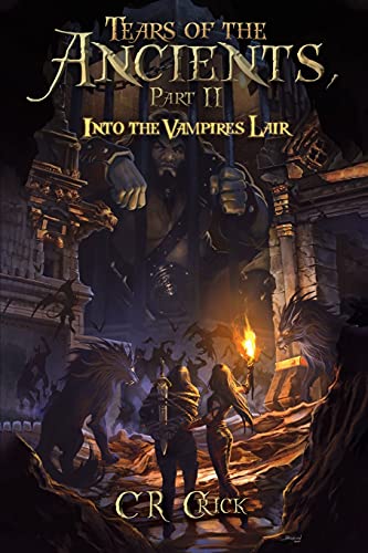 Tears Of The Ancients, Part Ii: Into The Vampires Lair