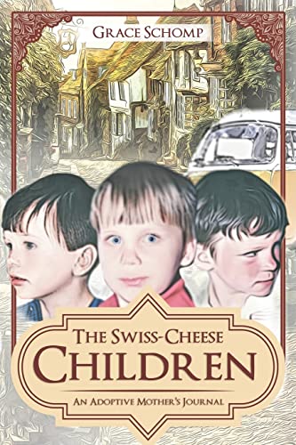 The Swiss-Cheese Children: An Adoptive Mother's Journal