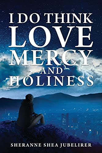 I Do Think Love, Mercy And Holiness