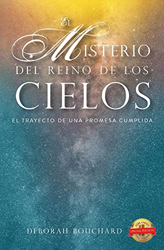 El Misterio Del Reino De Los Cielos: El Trayecto De Una Promesa Cumplida (Spanish Edition)