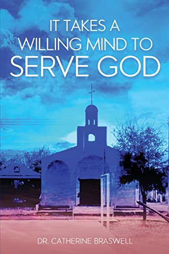 It Takes A Willing Mind To Serve God - 9781638717560