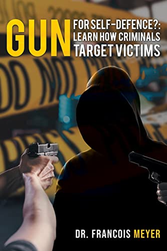 Gun For Self-Defence? : Learn How Criminals Target Victims