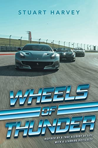Wheels Of Thunder : Inspired By A True Account Of Life With A Learning Difficulty