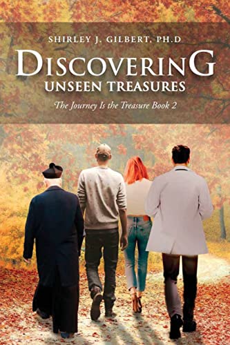 Discovering Unseen Treasures: The Journey Is The Treasure (Book 2)