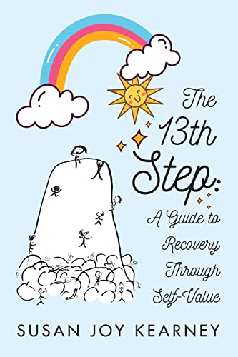 The 13Th Step: A Guide To Recovery Through Self-Value