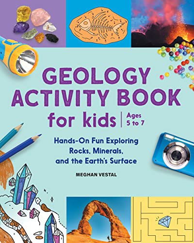Geology Activity Book For Kids : Hands-On Fun Exploring Rocks, Minerals, And The Earth's Surface