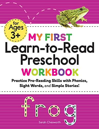 My First Learn-To-Read Preschool Workbook : Practice Pre-Reading Skills With Phonics, Sight Words, And Simple Stories!