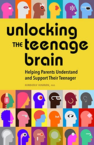 Unlocking The Teenage Brain: Helping Parents Understand And Support Their Teenager