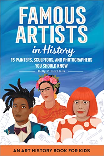 Famous Artists In History : An Art History Book For Kids