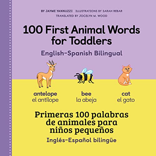 100 First Animal Words For Toddlers English - Spanish Bilingual (100 First Words)