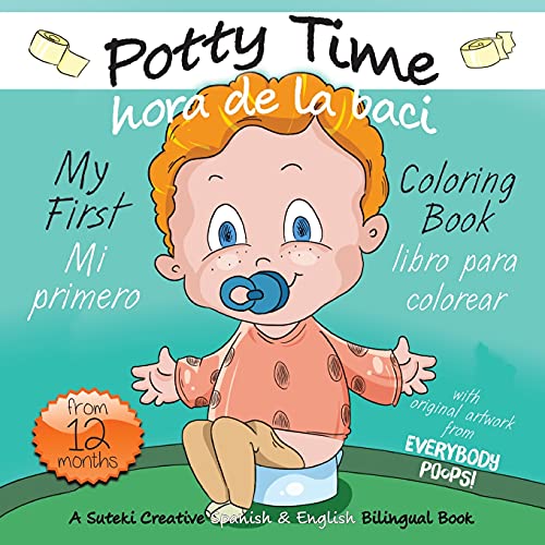 My First Potty Time Coloring Book / Mi primero hora de la baci libro para colorear: A Suteki Creative Spanish & English Bilingual Book (Everybody Potties! / ?íTodos a la Baci!) (Spanish Edition) - 9781638821588