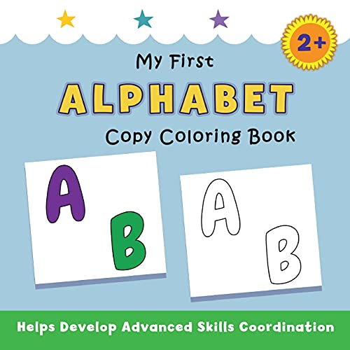 My First Alphabet Copy Coloring Book: Helps Develop Advanced Skills Coordination