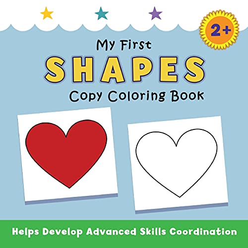 My First Shapes Copy Coloring Book: Helps Develop Advanced Skills Coordination