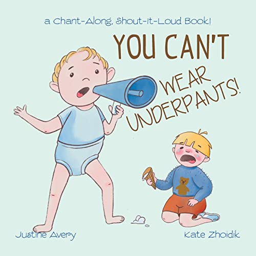 You Can't Wear Underpants!: A Chant-Along, Shout-It-Loud Book! - 9781638822875