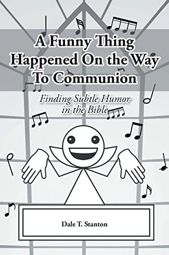 A Funny Thing Happened On The Way To Communion: Finding Subtle Humor In The Bible