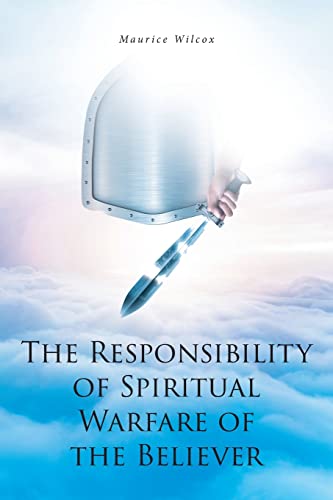 The Responsibility Of Spiritual Warfare Of The Believer