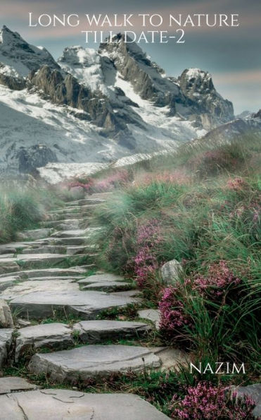 Long Walk To Nature Till Date-2