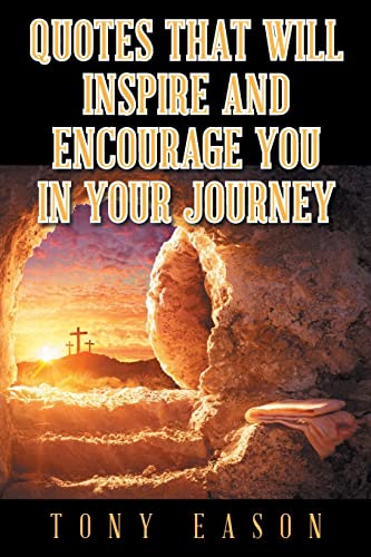 Quotes That Will Inspire And Encourage You In Your Journey