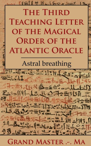 The Third Teaching Letter Of The Magical Order Of The Atlantic Oracle