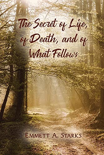 The Secret Of Life, Of Death, And Of What Follows