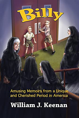 Billy: Amusing Memoirs From A Unique And Cherished Period In America