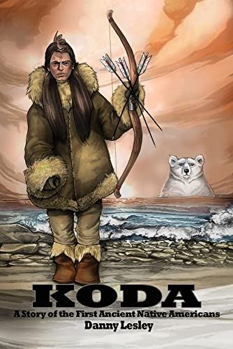 Koda: A Story Of The First Ancient Native Americans
