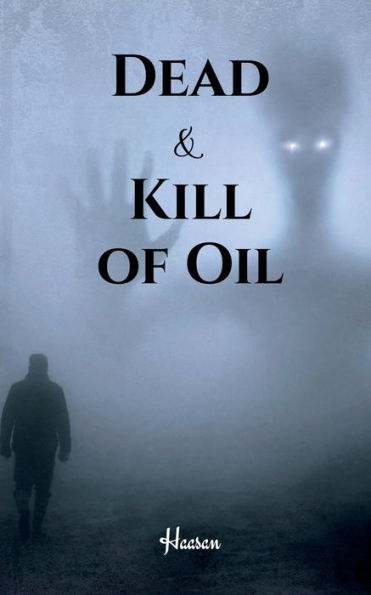 Dead & Kill Of Oil