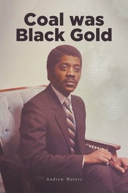 Coal Was Black Gold