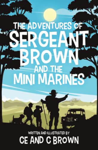 The Adventures Of Sergeant Brown And The Mini Marines - 9781639882526