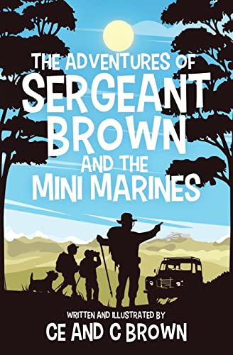 The Adventures Of Sergeant Brown And The Mini Marines